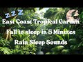 Rainforest Rain Sleep Sounds | How to Fall asleep in 5 Minutes | AMSR | Tropical Garden