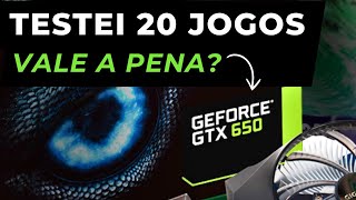 A ANTIGA GTX 650 em 2025 VALE A PENA? 20 Jogos Atuais nela com um i5 !