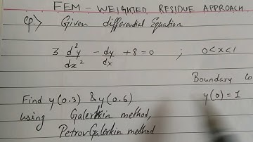 FEM - WEIGHTED RESIDUE APPROACH : GALERKIN METHOD AND PETROV - GALERKIN METHOD EXAMPLE 1 [ HINDI ]