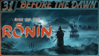 Rise of the Ronin Walkthrough Part 31: Before the Dawn (PS5 | RPG | NO COMM)