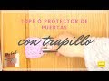 DIY TOPE PARA PUERTAS EN TRAPILLO