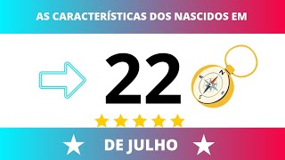 As Características Dos Nascidos No Dia 22 De Julho