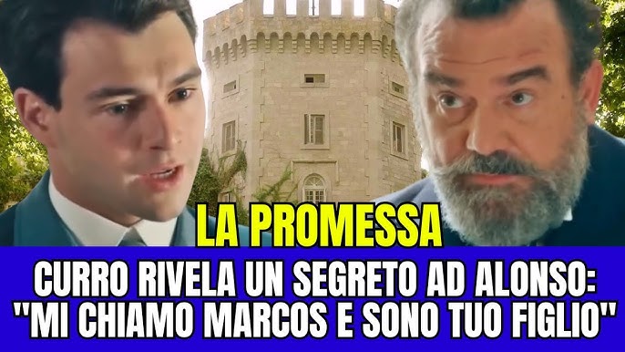 LA PROMESSA..IL SEGRETO DI CURRO VIENE ALLA LUCE... - YouTube