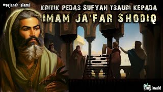 JAWABAN MENOHOK IMAM JA'FAR SHODIQ KETIKA DI KRITIK IMAM SUFYAN TSAURI TENTANG GAYA HIDUPNYA
