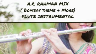A.R. Rahman Mix ( Bombay Theme & More) l Flute Instrumental