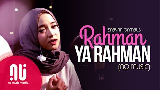 Rahman Ya Rahman - Latest NO MUSIC Version | Sabyan Gambus (Lyrics) screenshot 5