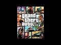 Grand theft auto  five toutes les musique officiel du le jeu pas les radios musique dartiste 