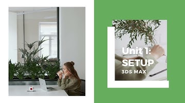 Unit 1:  Download & setup 3dsmax