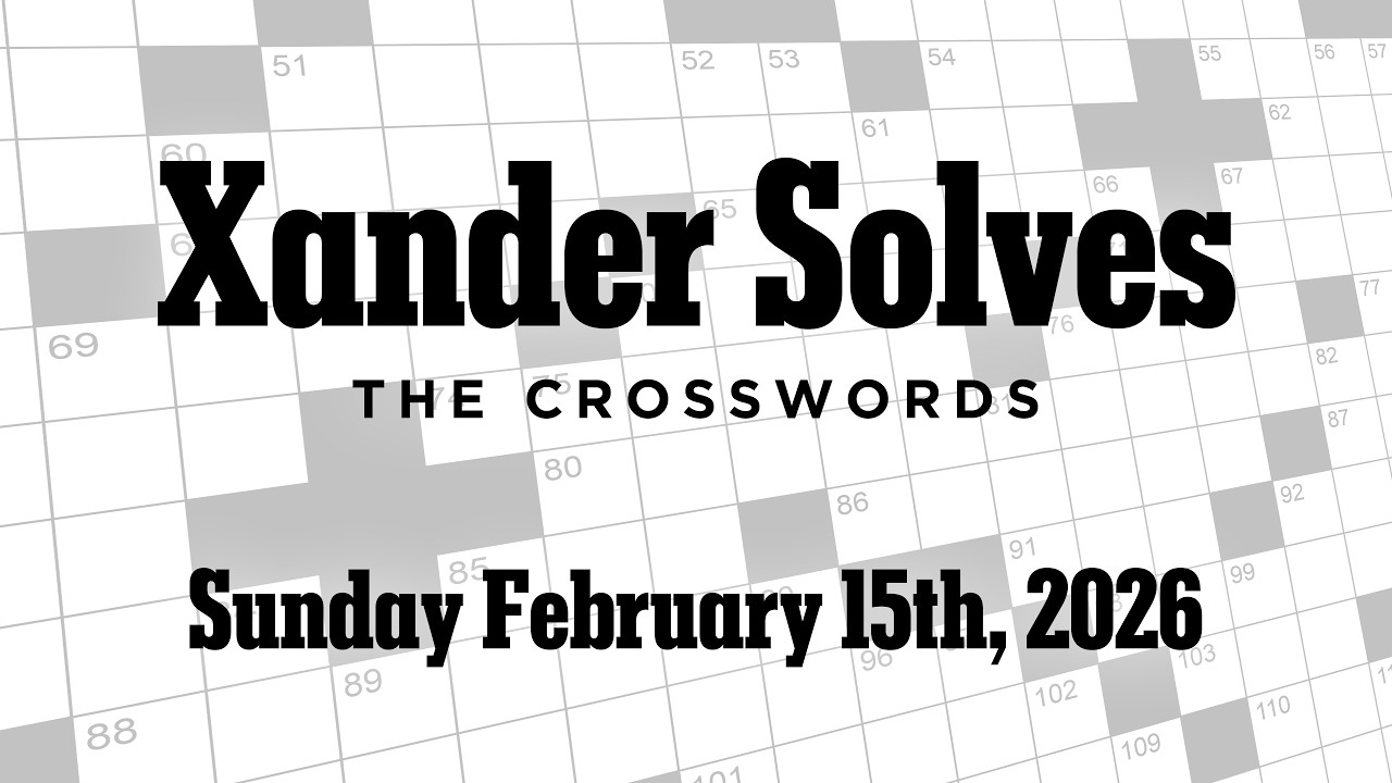 Sunday February 15th, 2026 | NYT Crossword | Xander Solves
