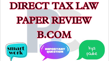 DIRECT TAX PAPER REVIEW DAV COLLEGE | IMPORTANT QUESTION OF DIRECT TAX BBA AND BCOM #directtax #gndu