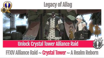 FFXIV Unlock Crystal Tower Alliance Raid - Legacy of Allag - A Realm Reborn