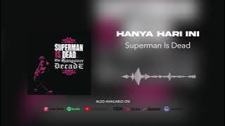 Superman Is Dead - Hanya Hari Ini