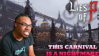 THIS CARNIVAL IS A NIGHTMARE!! | Lies Of P Overture