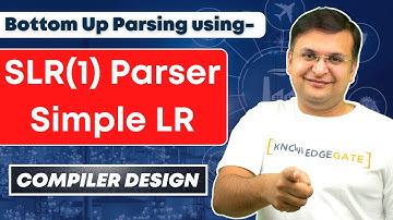 SLR (1) Parsing Table | SLR Parser algorithm | Bottom up parsers | Compiler Design