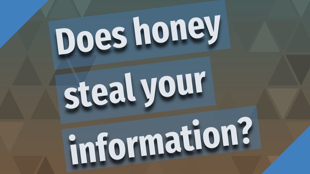 Does Honey Steal Your Information?