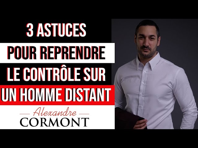 3 astuces pour reprendre le contrôle sur un homme distant !