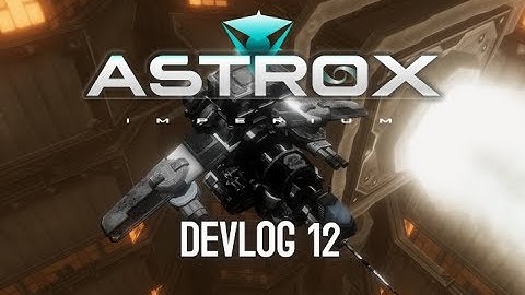 Astrox Imperium DEVLOG 12 (1/14/2018)