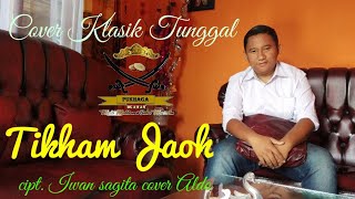 Tikham jaoh cipt, Iwan sagita cover Aldo pukhaga