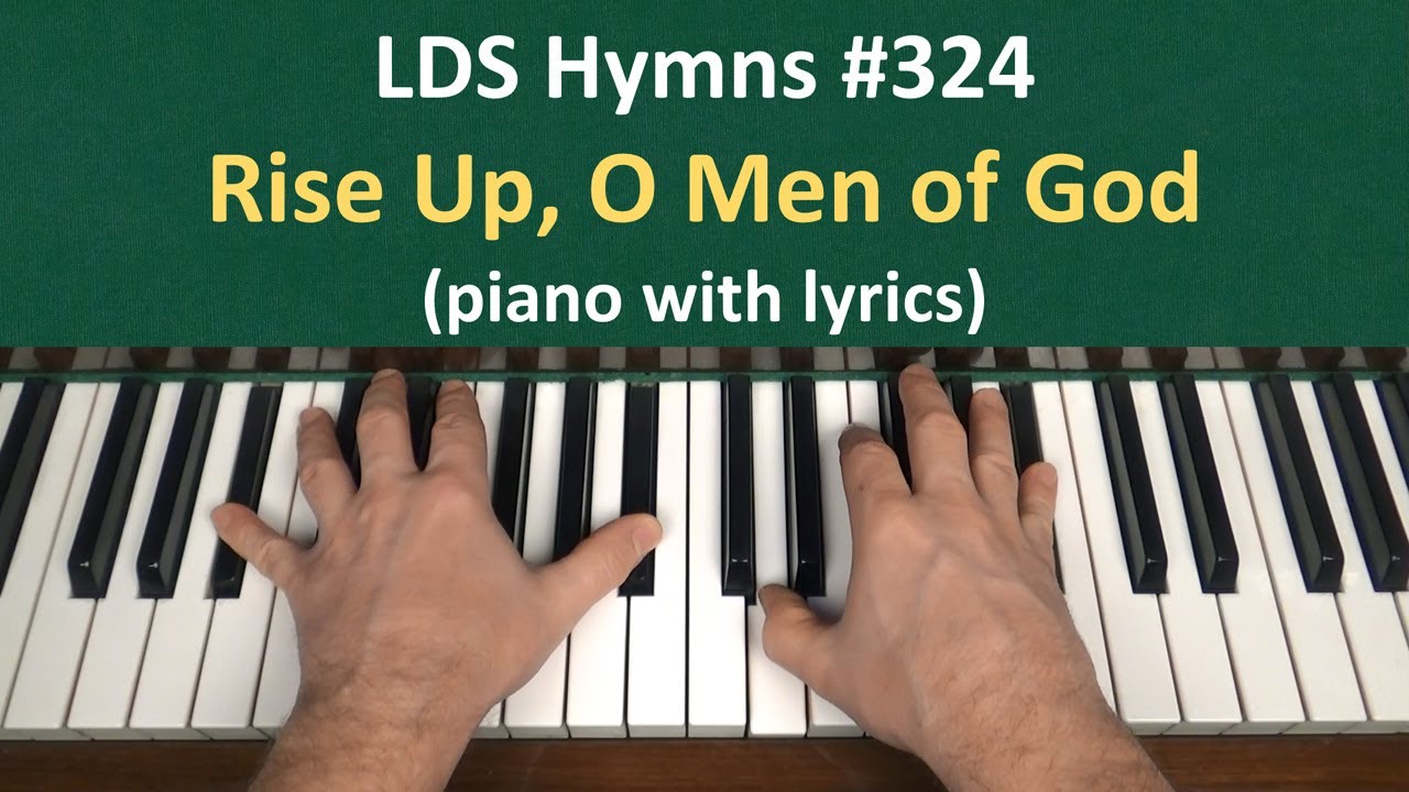 (#324) Rise Up, O Men of God (LDS Hymns - piano with lyrics)