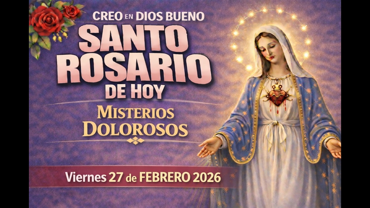Rosario corto | Misterios Dolorosos de Hoy Viernes 27 de Febrero 2026