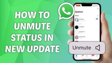 How to Unmute Status on WhatsApp Latest Update
