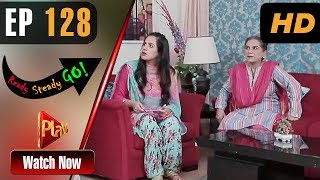 Ready Steady Go - Episode 128 | Play Tv Dramas | Parveen Akbar, Shafqat Khan | Pakistani Drama