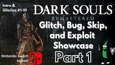 Dark Souls Remastered | Glitch, Bug, Skip, and Exploit Showcase [Part 1, 1-10]