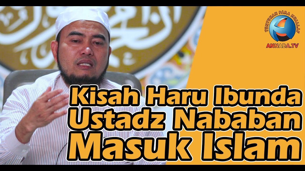 Testimoni Ustadz Nababan Ketika Mengislamkan Ibunya Youtube