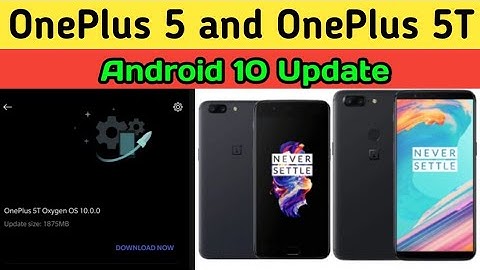 OnePlus 5 and Oneplus 5T Android 10 Stable Update with Oxygen Os 10.0.0 | Download Link