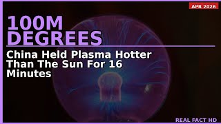 China Held Plasma Hotter Than The Sun For 16 Minutes