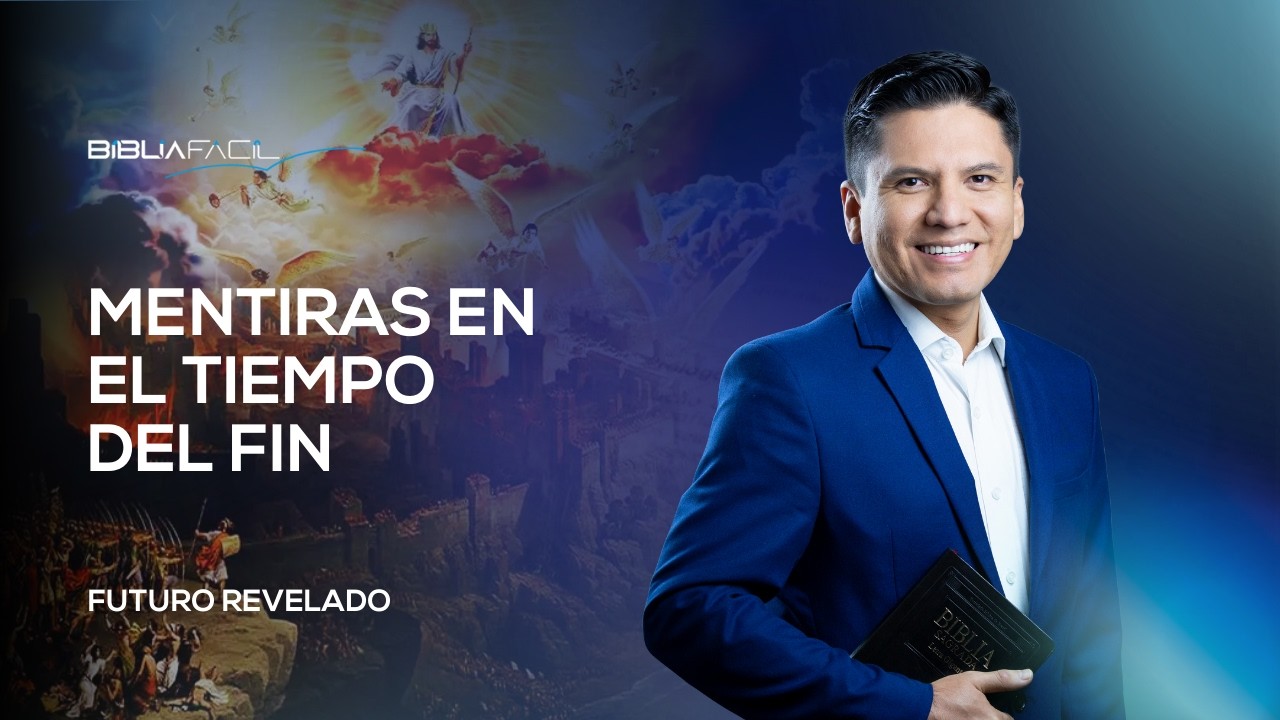 MENTIRAS EN EL TIEMPO DEL FIN