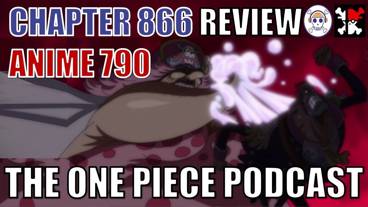 The One Piece Podcast Episode 471 One Punch Mom Chapter 866 Anime 790 Youtube