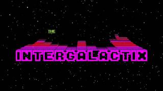 Video thumbnail of "The Intergalactix - The New Sound"