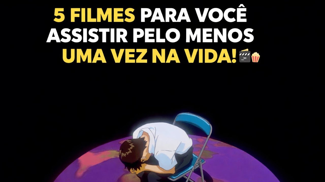 5 FILMES PARA VOCÊ ASSISTIR PELO MENOS UMA VEZ NA VIDA! 🎥🍿