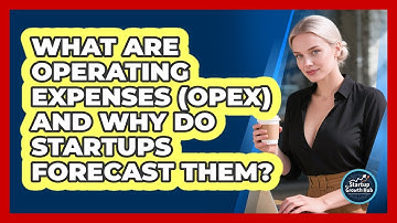 What Are Operating Expenses (OpEx) And Why Do Startups Forecast Them? - The Startup Growth Hub