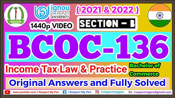 BCOC 136 Income Tax Law & Practice IGNOU BCOC136 Solved Assignment 2021-22 Income Tax Law PracticeB