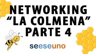 Networking &quot;La Colmena&quot; PARTE 4/4 (Se Ese Uno)