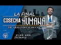 Dr. Armando Alducin "LA FINAL COSECHA HUMANA"