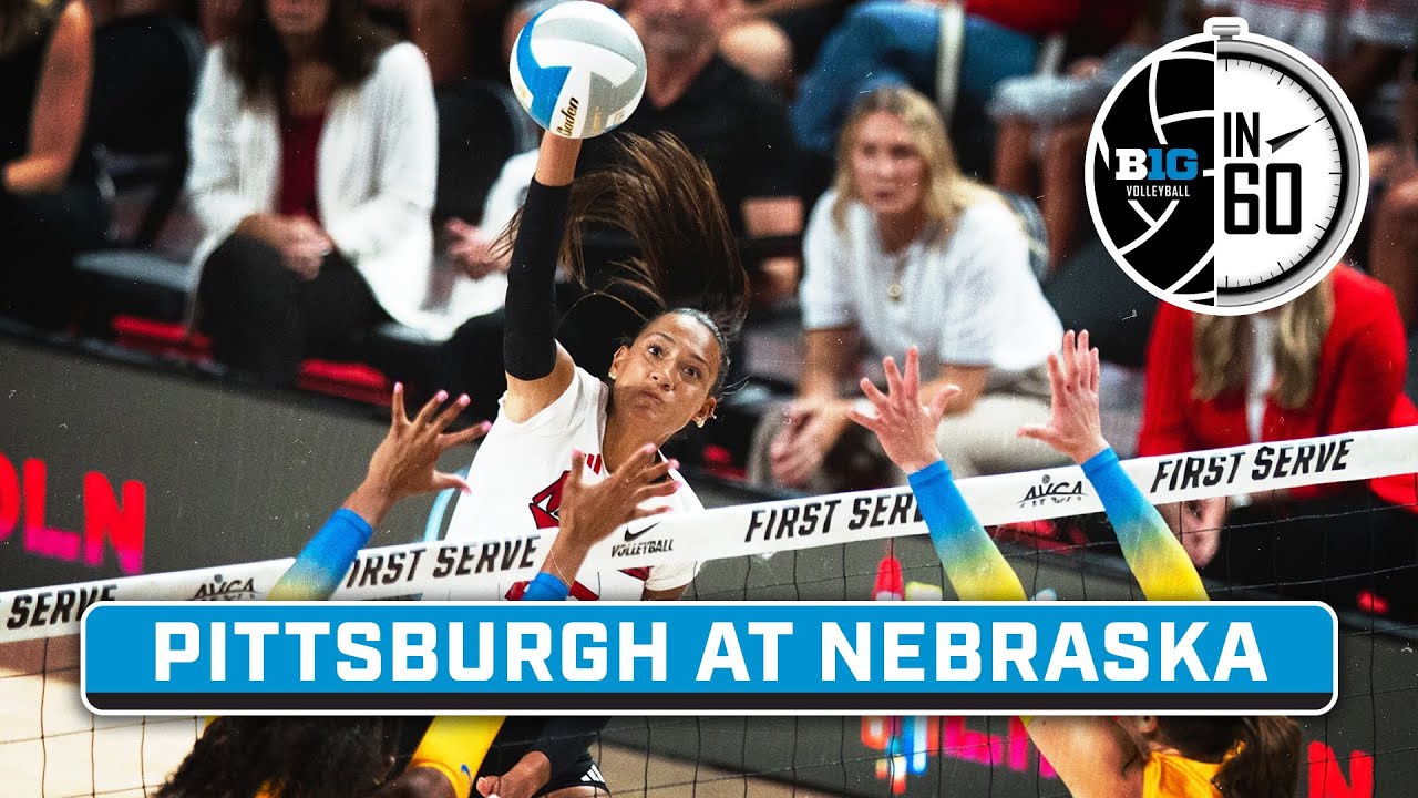 Pittsburgh at Nebraska | August 22, 2025 | B1G Volleyball in 60