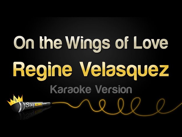 Regine Velasquez - On the Wings of Love (Karaoke Version) class=