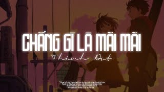 Chẳng Gì Là Mãi Mãi - Thành Đạt || Mang hết yêu thương gửi trao cho em... (Lyric Video)