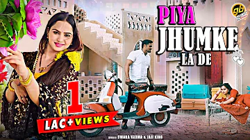 Jaji King New Haryanvi Song 2021 - Piya Jhumke La De | Vicky Sadpuriya, Princy Laor | Haryanvi Hits