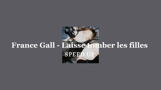 France Gall - laisse tomber les filles [speed up]