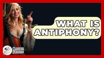What Is Antiphony? - Classical Serenade