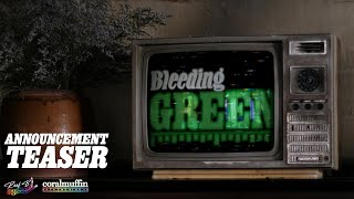 BLEEDING GREEN: Announcement Teaser