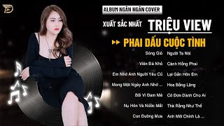 Album Ballad Xuất Sắc Nhất Tháng 2: Phai Dấu Cuộc Tình, Sóng Gió - Ngân Ngân Cover Triệu View