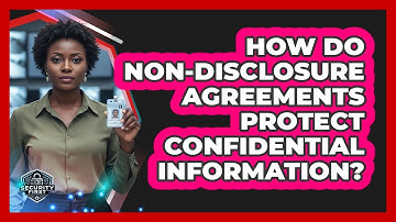 How Do Non-Disclosure Agreements Protect Confidential Information?