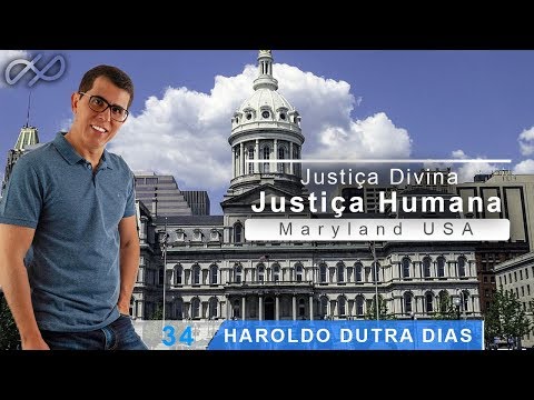 Haroldo Dutra Dias - "Justiça Divina Justiça Humana - Maryland  USA