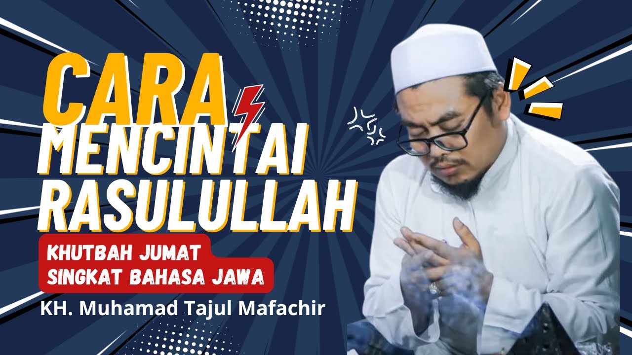 KHUTBAH JUMAT SINGKAT | BAHASA JAWA | CARA MENCINTAI KANJENG NABI MUHAMMAD SAW