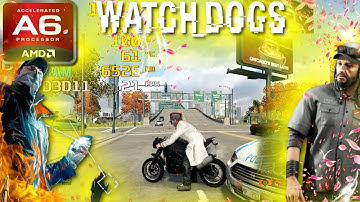 Watch Dogs: Revisited (AMD A6, Radeon R4 Graphics) Low End PC (512MB)